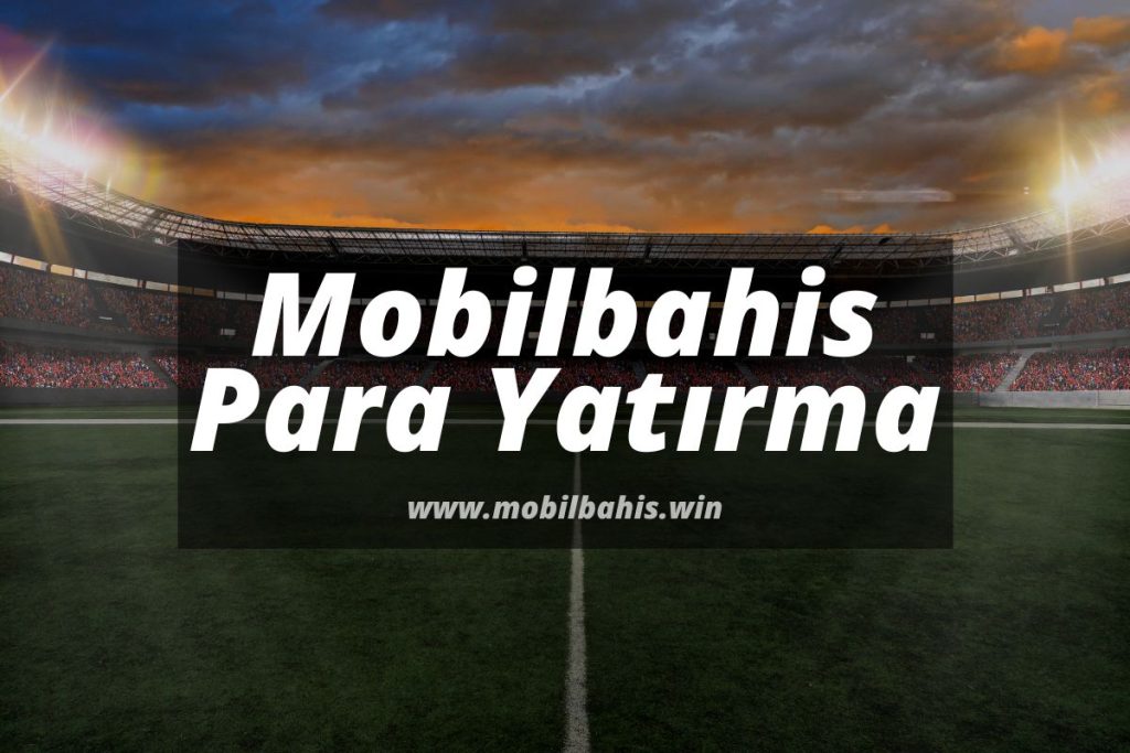 Mobilbahis-Para-Yatirma