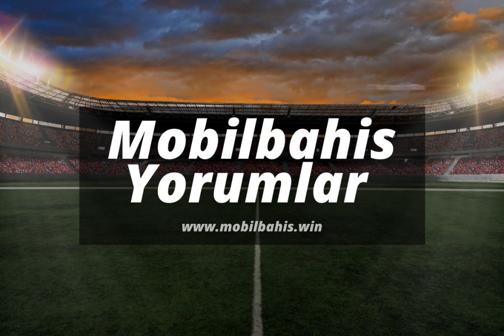 Mobilbahis-Yorumlar