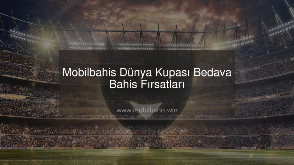 Dünya Kupası Bedava Bahis