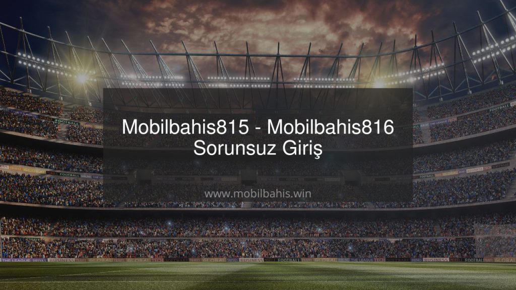 Mobilbahis815 - Mobilbahis816 Sorunsuz Giriş