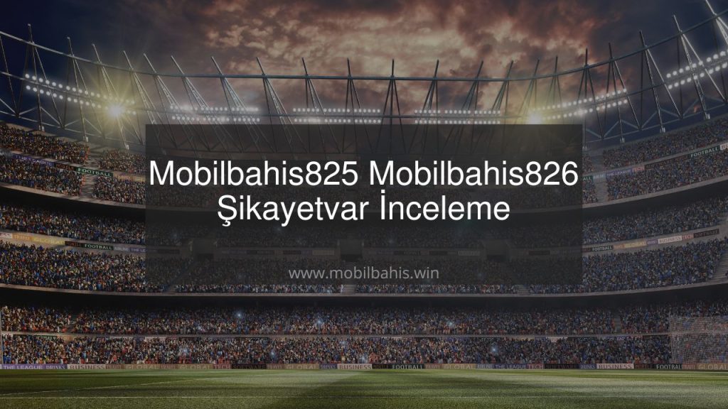 Mobilbahis825 - Mobilbahis826 Şikayetvar İnceleme