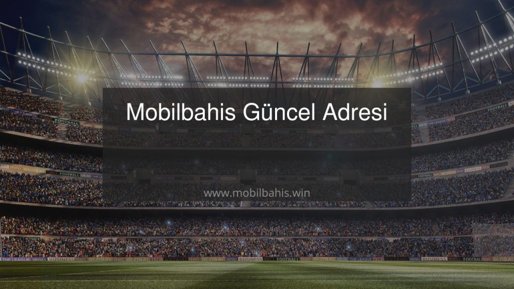 Mobilbahis Güncel Adresi