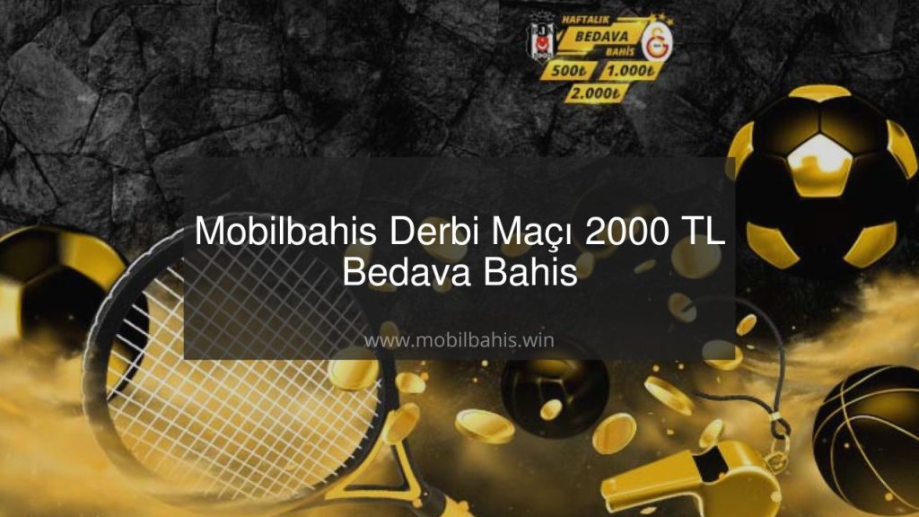 mobilbahis derbi maçı