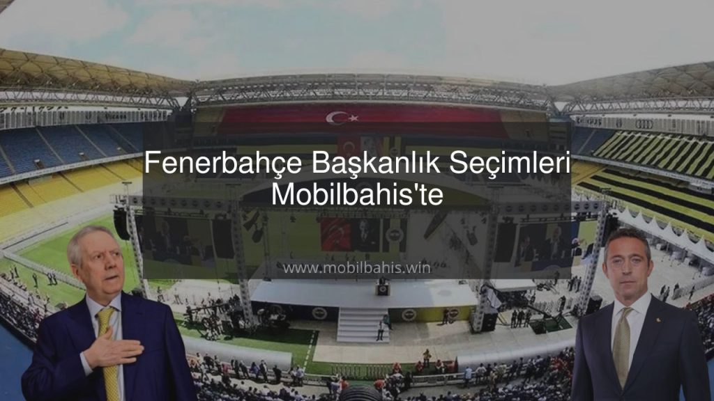 fenerbahçe başkanlık seçimleri